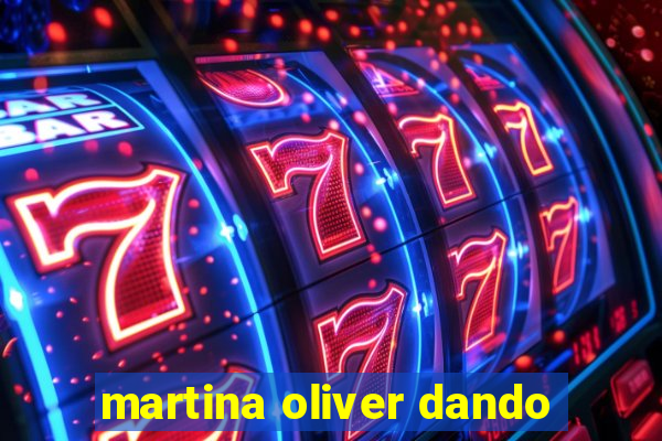 martina oliver dando